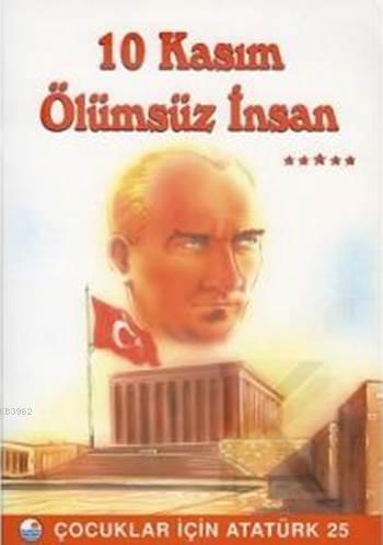 10 Kasım Ölümsüz İnsan