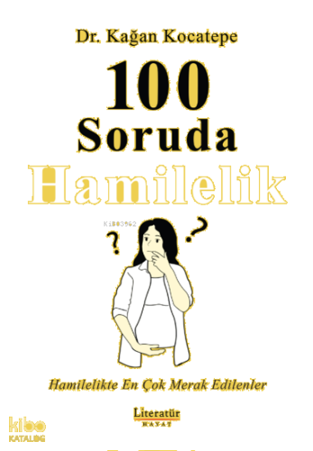 100 Soruda Hamilelik;Hamilelikte En Çok Merak Edilenler