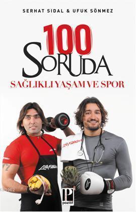 100 Soruda Sağlıklı Yaşam Ve Spor