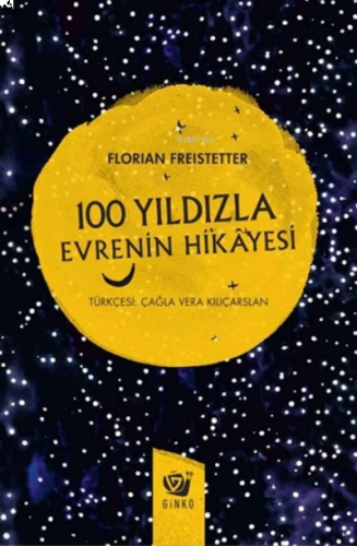 100 Yıldızla Evrenin Hikayesi (ciltli)