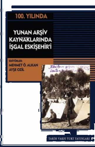 100.Yılında Yunan Arşiv Kaynaklarında İşgal Eskişehir'i