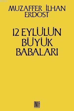 12 Eylülün Büyük Babaları