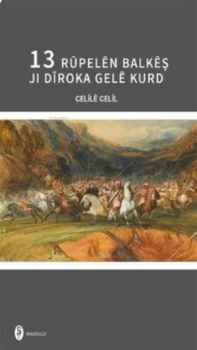 13 Rûpelên Balakêş Ji Dîroka Gelê Kurd - Celîlê Celîl