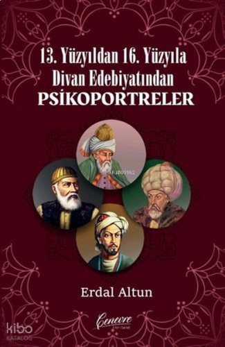 13. Yüzyıldan 16. Yüzyıla Divan Edebiyatından Psikoportreler