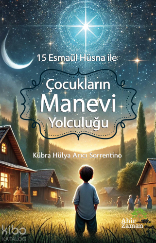 15 Esmaül Hüsna ile Çocukların Manevi Yolculuğu