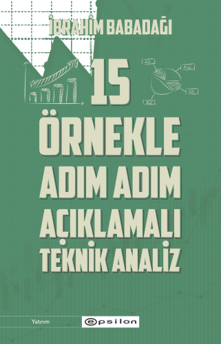 15 Örnekle Adım Adım Açıklamalı Teknik Analiz