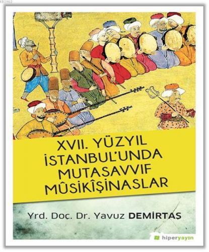 17. Yüzyıl İstanbul'unda Mutasavvıf Mûsikîşinaslar