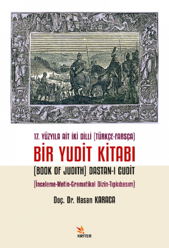 17. Yüzyıla Ait İki Dilli (Türkçe-Farsça) Bir Yudit Kitabı (Book Of Ju