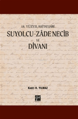 18 Yüzyıl Hattat Şairi Suyolcu-zadenecib Ve Divanı