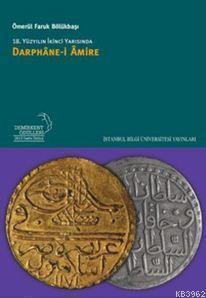 18. Yüzyılın İkinci Yarısında Darphane-i Amire