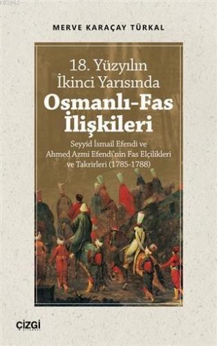 18. Yüzyılın İkinci Yarısında Osmanlı-Fas İlişkileri