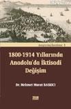 1800-1914 Yıllarında Anadolu'da İktisadi Değişim