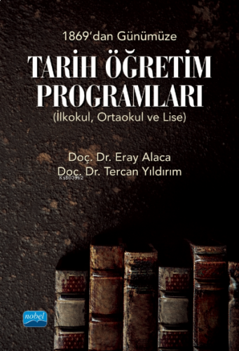 1869'dan Günümüze Tarih Öğretim Programları (İlkokul, Ortaokul ve Lise