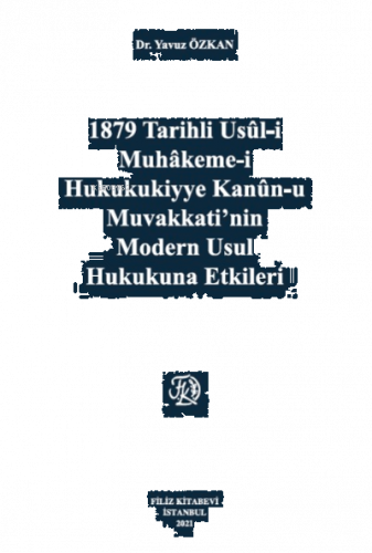 1879 Tarihli Usül-İ Muhakeme-İ Hukukukiyye Kanun-U Muvakkati,Nin Moder