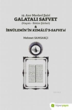 19 Asır Mevlevî Şairi Galatalı Safvet (Hayatı - Bütün Şiirleri); İbn