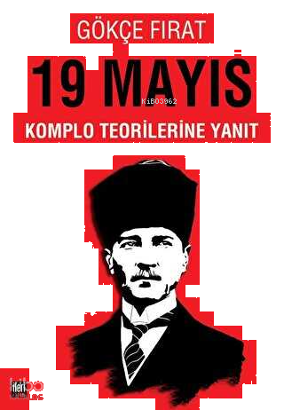 19 Mayıs: Komplo Teorilerine Yanıt