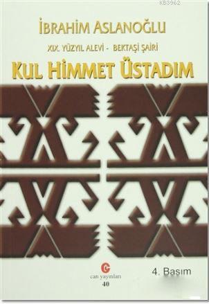 19. Yüzyıl Alevi - Bektaşi Şairi Kul Himmet Üstadım