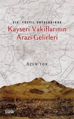 19.Yüzyıl Ortalarında Kayseri Vakıflarının Arazi Gelirleri