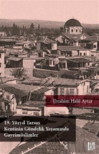 19. Yüzyıl Tarsus Kentinin Gündelik Yaşamında Gayrimüslimler