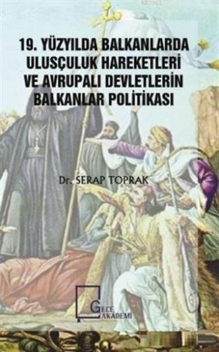 19. Yüzyılda Balkanlarda Ulusçuluk Hareketleri ve Avrupalı Devletlerin