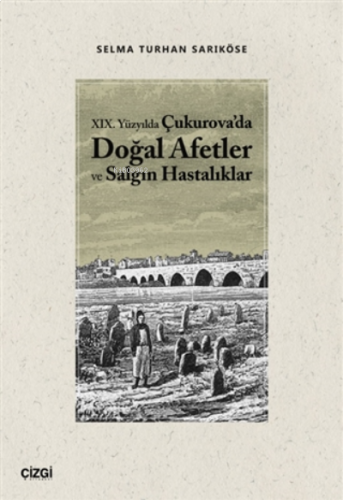 19.Yüzyılda Çukurova'da Doğal Afetler ve Salgın Hastalıklar