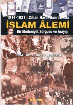 1914-1921 1. Cihan Harbi Sonrasında İslam Alemi