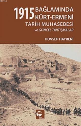 1915 Bağlamında Kürt-Ermeni Tarih Muhasebesi ve Güncel Tartışmalar