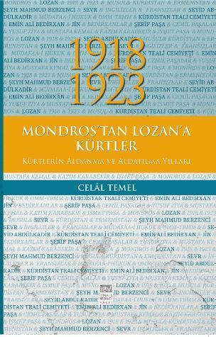 1918 - 1923 Mondros'tan Lozan'a Kürtler, Kürtlerin Aldanma ve Aldatılm