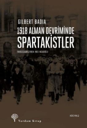 1918 Alman Devriminde Spartakistler