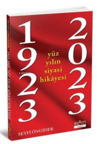 1923 - 2023 Yüz Yılın Siyasi Hikayesi