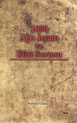 1930 Ağrı İsyanı ve Kürt Sorunu