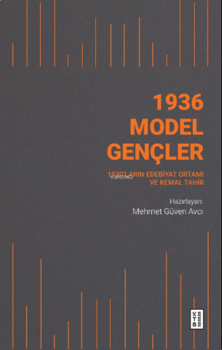 1936 Model Gençler;1930’ların Edebiyat Ortamı ve Kemal Tahir