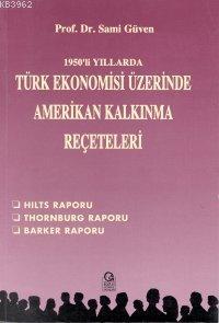 1950'li Yıllarda Türk Ekonomisi Üzerine Amerikan Kalkınma Reçeteleri