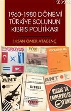 1960 - 1980 Dönemi Türkiye Solunun Kıbrıs Politikası