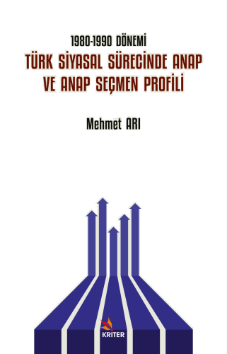 1980-1990 Dönemi Türk Siyasal Sürecinde ANAP ve ANAP Seçmen Profili