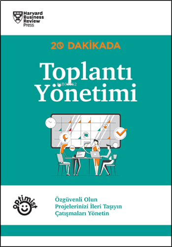 20 Dakikada Toplantı Yönetimi;Özgüvenli Olun Projelerinizi İleri Taşıy