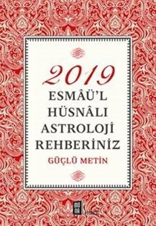 2019 Esmaü'l Hüsnalı Astroloji Rehberiniz