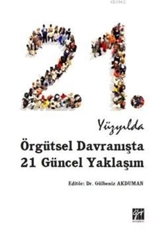 21. Yüzyılda Örgütsel Davranışta 21 Güncel Yaklaşım