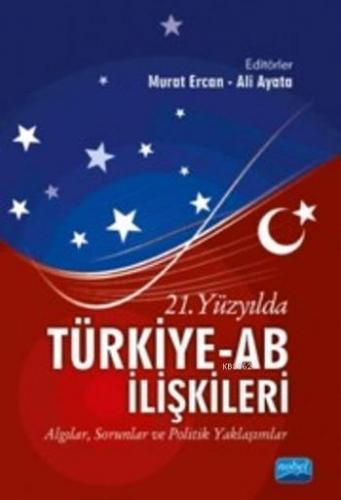 21.Yüzyılda Türkiye Ab İlişkileri