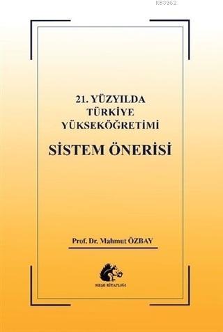 21. Yüzyılda Türkiye Yükseköğretimi Sistem Öğretisi