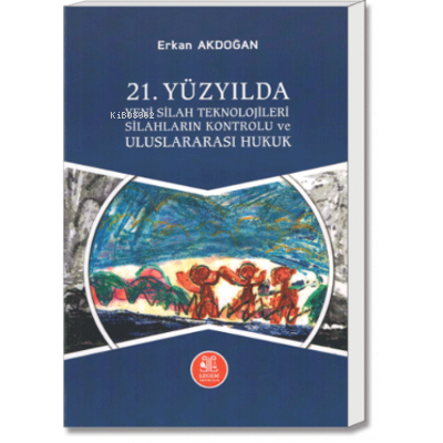 21. Yüzyılda Yeni Silah Teknojileri, Silahların Kontrolu ve Uluslarara