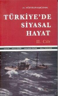 21. Yüzyılın Eşiğinde Türkiye'de Siyasal Hayat (2 Cilt)