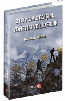 21. YY'da Değişim, Yönetim ve Liderlik