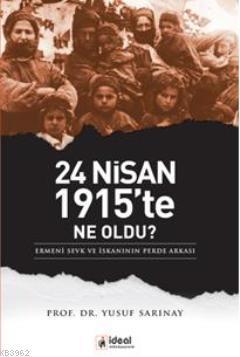 24 Nisan 1915'te Ne Oldu?