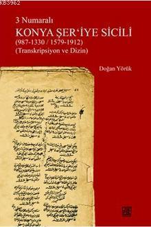 3 Numaralı Konya Şer'iye Sicili (987 - 1330/ 1579 - 1912)