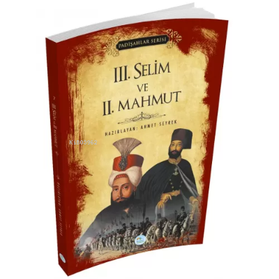 3.Selim ve 2.Mahmut (Padişahlar Serisi)