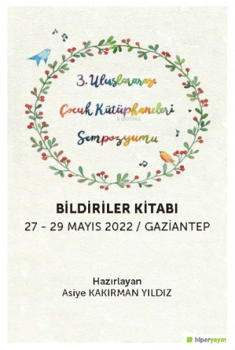 3 Uluslararası Çocuk Kütüphaneleri Sempozyumu Bildiriler Kitabı; 27-29