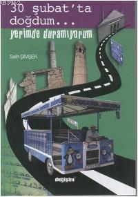 30 Şubat'ta Doğdum Yerimde Duramıyorum