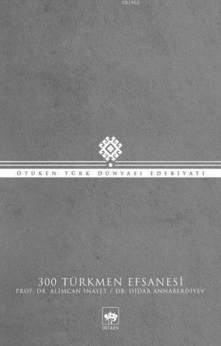 300 Türkmen Efsanesi