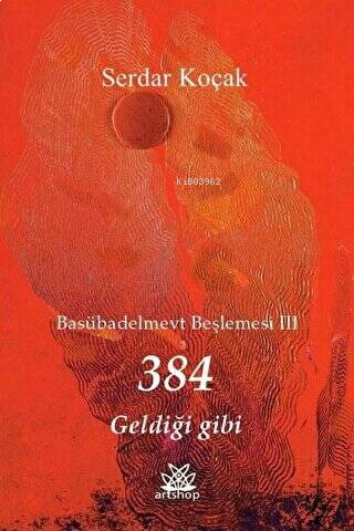 384 Geldiği Gibi - Basübadelmevt Beşlemesi 3